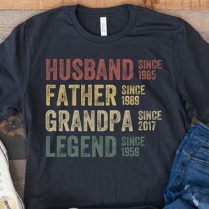 Personalized Dad Grandpa Shirt, Father's Day Shirt, Husband Father Grandpa Legend, Grandfather Custom Dates, Funny Dad Birthday Gift for Men