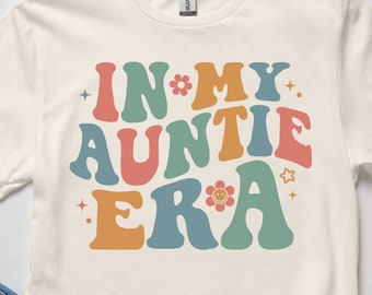 Auntie Shirt, Aunt Shirt, In My Auntie Era, New Aunt Announcement, Aunt Gift from Niece, Funny Aunt Shirt, Cool Aunt Shirt, Retro Aunt Tee