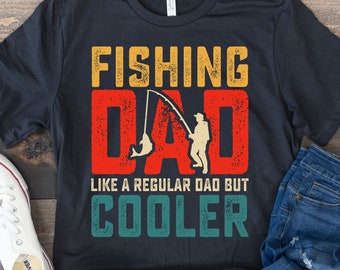 Fishing Shirt, Fishing Dad Shirt, Fishing Gifts, Fishing Gift, Fathers Day Shirt, Fish Shirt, Mens Fishing T Shirt, Fly Fishing Shirts