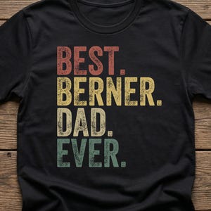 Berner Dad Shirt, Bernese Mountain Dog Gift for Men