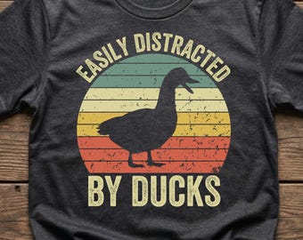 Easily Distracted By Ducks Shirt, Funny Waterfowl Hunting, Bird Watcher Gift