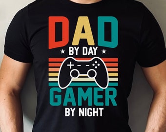 Gamer Shirt, Gaming Shirt, Video Game Shirt, Fathers Day Shirt, Gamer Gifts, Gamer Gift, Funny Dad Shirt, Dad By Day Gamer By Night