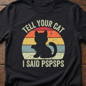 Dile a tu gato que dije PSPSPS camiseta gráfica retro de atardecer