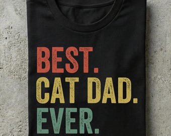 Best Cat Dad Ever, Funny Cat Lover Shirt, Father's Day Gift