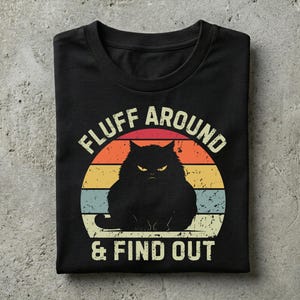 Camiseta "Fluff Around And Find Out", regalo divertido para amantes de los gatos, camiseta retro sarcástica