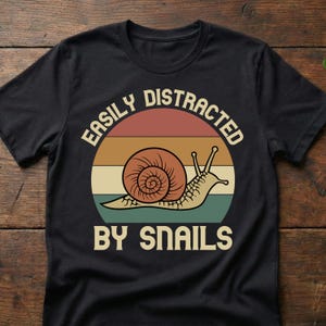Camiseta "Fácilmente distraído por caracoles", regalo divertido para amantes de los caracoles Black