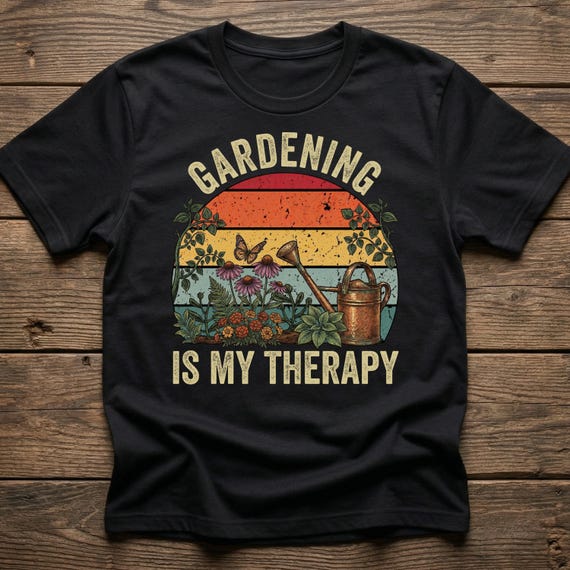 Gardening Is My Therapy, Plant Lady Shirt, Garden Lover Apparel, Botanical Gift For Mom