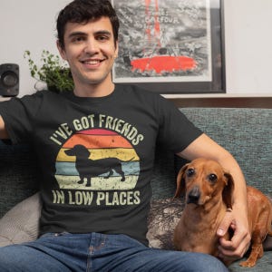 Dachshund Shirt, Funny Gift for Dachshund Lover, Retro Vintage Dachshund, Dachshund Mom, Wiener Dog Shirt, I've Got Friends In Low Places image 2