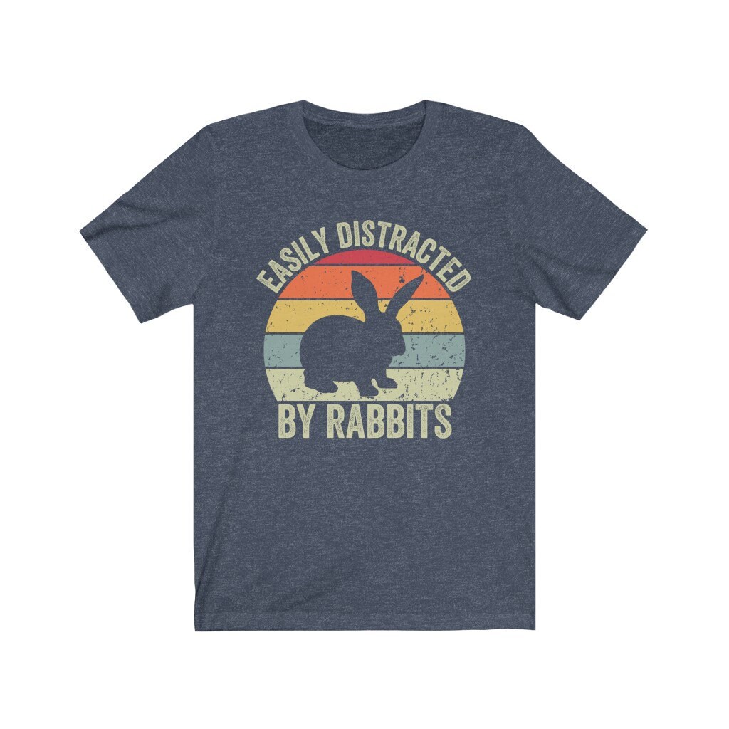 Rabbit Shirt, Easily Distracted by Rabbits, Funny Gift for