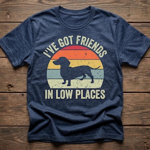 Dachshund Shirt, Funny Gift for Dachshund Lover, Retro Vintage Dachshund, Dachshund Mom, Wiener Dog Shirt, I've Got Friends In Low Places Heather Navy