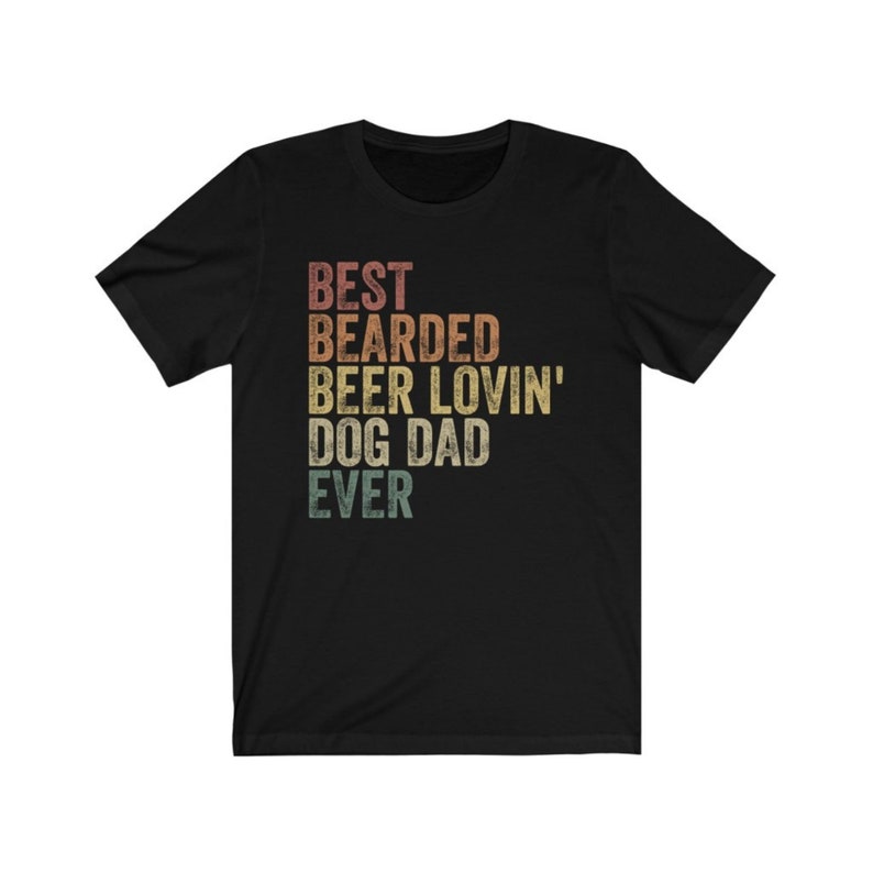 Best Bearded Beer Lovin' Dog Dad Ever, Retro Vintage Dad Shirt, Funny Gift for Beer Lover, Dog Owner Shirt, Bearded Dad Tee, Father's Day Black