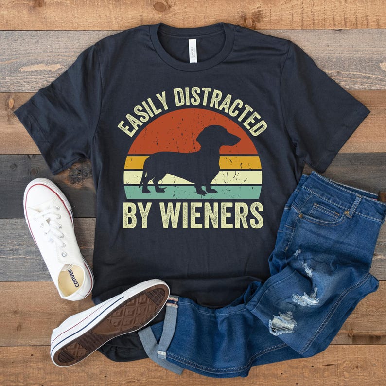 Dachshund Shirt, Funny Dog Shirt, Easily Distracted by Wieners, Dachshund Mom, Dachshund Dad, Dog Owner Shirt, Retro Vintage Wiener Dog Gift