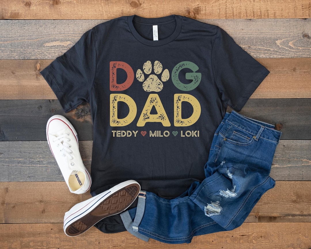 Dog Dad Shirt With Dog Names, Personalized Gift for Dog Dad, Custom Dog