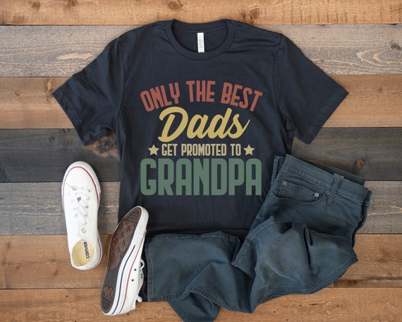 Grandpa Gifts First Time Dad Promoted To Grandpa T-Shirt Grandpa Gifts First Time Dad Promoted To Grandpa T-Shirt