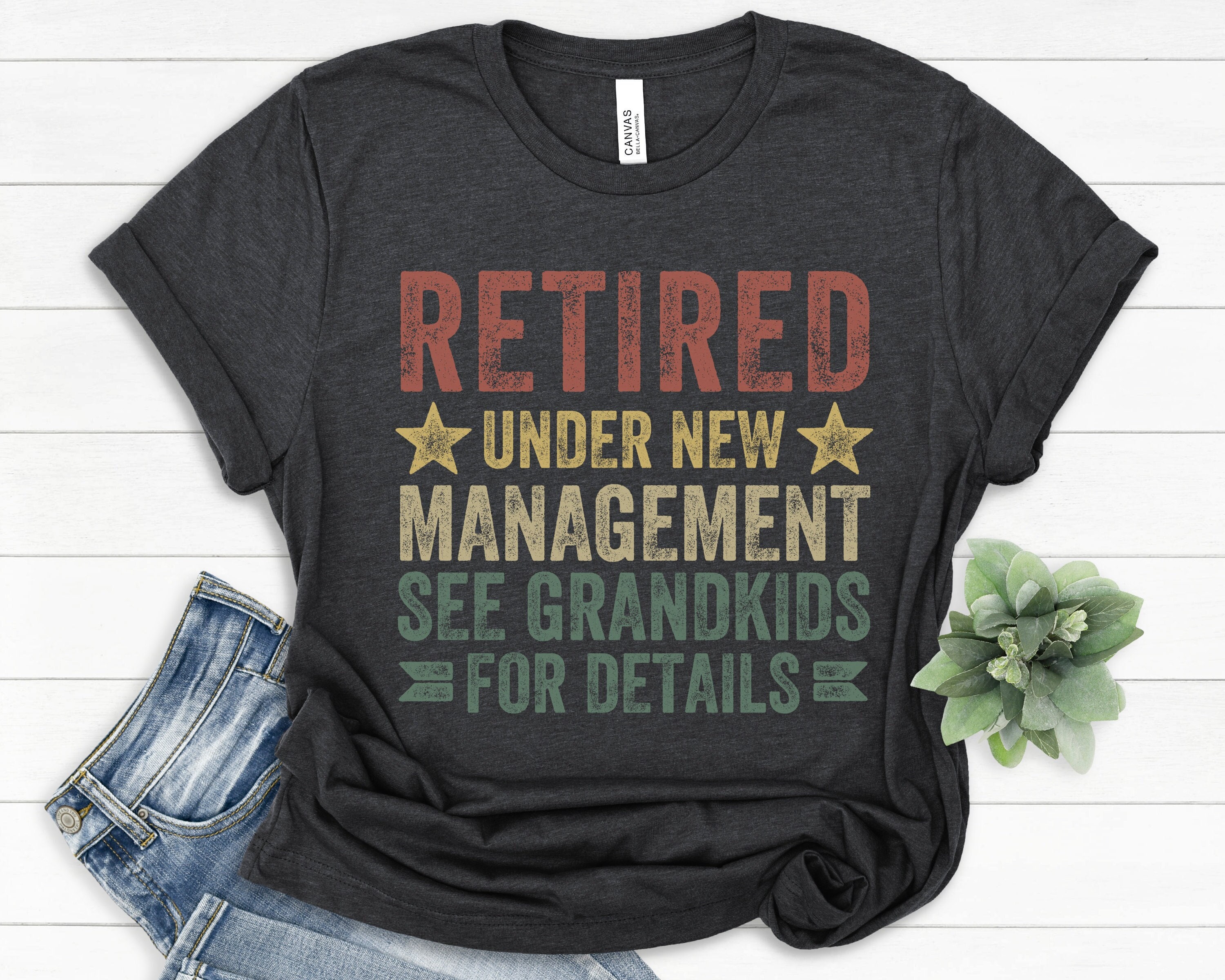 Retired Under New Management See Grandkids For Details Shirt Retired Under New Management See Grandkids For Details Shirt