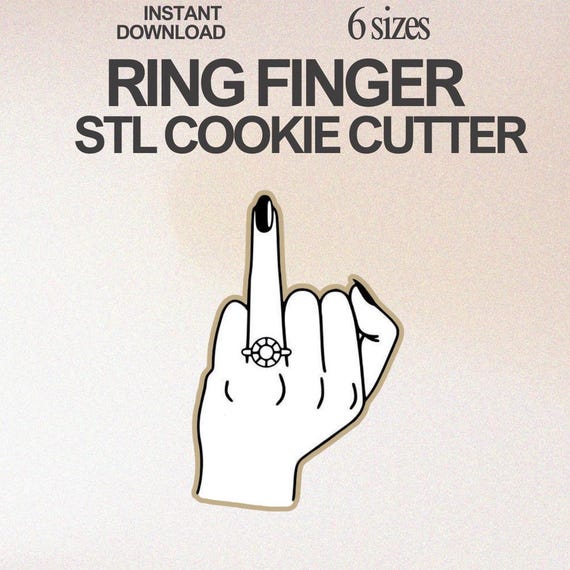 Ring Finger Cookie Cutter STL File Fiance Flipping off