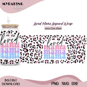 May include: A clear 16oz can glass with a bamboo lid and straw. The glass features a leopard print design with the words "loved mama" in pink, purple, and blue. The words "loved mama leopard wrap" are also visible.
