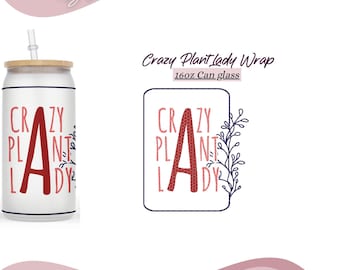 Crazy Plant Lady 16oz Libbey Glass Wrap SVG, Plant Mom Mama Libby Can Beer Full Wrap cup Svg files for Cricut, Instant Digital Download.