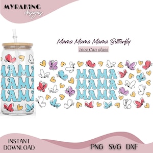 May include: A clear 16oz can glass with a wooden lid and a straw. The glass features the words "MAMA" in a light blue, retro font, along with butterfly and heart graphics. The words "Mama Mama Mama Butterfly" are also displayed.