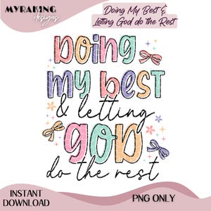 Doing My Best Letting God Do The Rest PNG, Christian Preppy Shirt Png, Coquette Faith Quote PNG, Floral Bible Verse png, Digital Download,