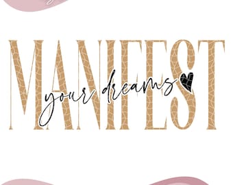 Manifest Your Dreams SVG: Positive Quote SVG, Motivational Cut Files, Inspirational Svg, Self Love Svg, Law of Attraction, Digital Download.