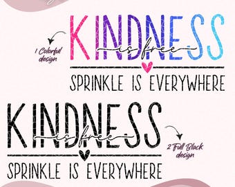 2 in 1 Kindness is Free SVG, Sprinkle it Everywhere, Inspirational Quote, Motivational PNG, Self Love Shirt Design Digital Download, Trendy