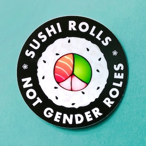 Sushi Rolls Not Gender Roles Vinyl Sticker | LGBTQ Non-Binary Queer Pride Decal