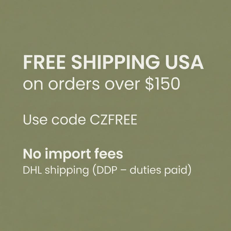 Puede incluir: Texto blanco sobre fondo verde oliva. Se lee "FREE SHIPPING USA on orders over $150", "Use code CZFREE" y "No import fees DHL shipping (DDP - duties paid)".