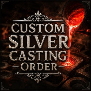 May include: A graphic design featuring the text CUSTOM SILVER CASTING ORDER in a metallic serif font. To the right, molten glowing orange metal pours from a dark crucible into a square mold, set against a dark, industrial background.