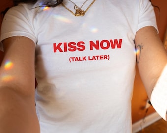 KISS NOW Talk Later Baby Tee, 90s Baby Tee, Y2K T-shirt, Womens Fitted Tops, Club Tops, Cool Festival Tshirts, WLW, Crop Top, Concert Shirt