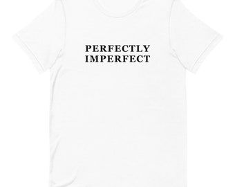 Camisa perfectamente imperfecta, camisa de empoderamiento de las mujeres, súper suave, camiseta de las damas, camiseta cristiana, perfectamente imperfecto, camisa motivacional, inspiración