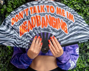 Don’t talk to me I’m Headbanging Fan festival fan, rave fan