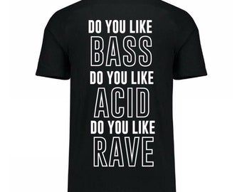 Do You Like Rave T-shirt – EDM Music Festival Tee