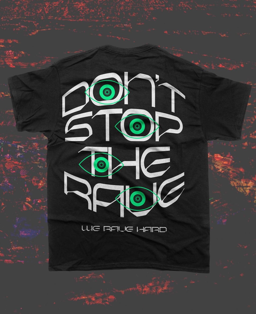 Don’t Stop the Rave T-shirt - Music Festival T-shirt, Rave Shirt for ...