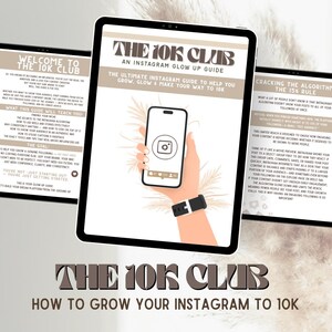 May include: A digital guide titled "The 10K Club" on a tablet, offering Instagram growth advice. The cover features a smartphone graphic and the text "The Ultimate Instagram Guide to Help You Grow, Glow & Make Your Way to 10K". Additional text provides tips and strategies.