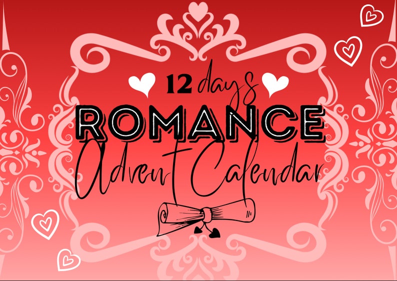 May include: A red and white graphic with a white ornate frame and the text "12 days of Romance Advent Calendar". The graphic features white hearts and a scroll with a ribbon.