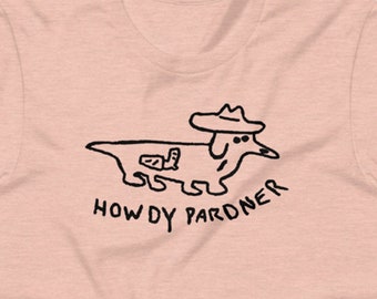 Howdy Pardner Cowboy Dog T Shirt Unisex