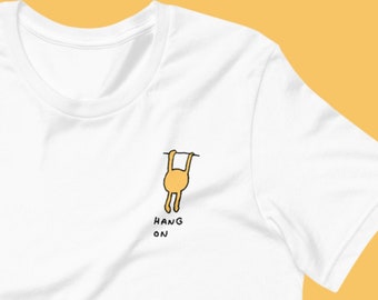 Hang On T Shirt Unisex