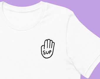 Sup What's Up Waving Hand T Shirt Unisex