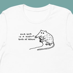 Our God Is A Possum God T Shirt Unisex Singing Opossum