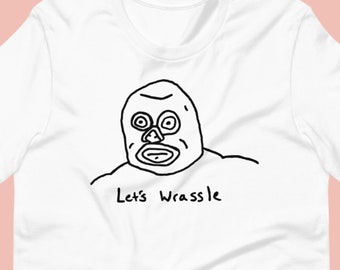 Let's Wrassle Lucha Libre Luchador Mexican Wrestling T Shirt Unisex