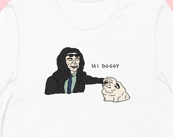 Hi Doggy | The Room Movie | Tommy Wiseau T Shirt | Bad Movie Graphic Tee Unisex Apparel Crewneck
