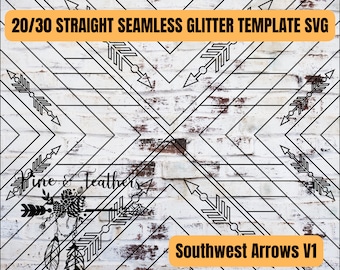May include: Black and white geometric pattern with arrows, a feather and floral design, and the text "Pine & Feathers" and "Southwest Arrows V1".  20/30 Straight Seamless Glitter Template SVG.