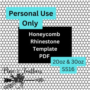 May include: Black and white honeycomb rhinestone template PDF for 20oz and 30oz tumblers. The text "Personal Use Only" is in a turquoise blue box. The text "Pine & Feathers" is in black with a stylized arrow and floral design.