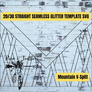May include: Black and white graphic design of a mountain range with a V-shaped split. The design is on a white brick background with the text "20/30 STRAIGHT SEAMLESS GLITTER TEMPLATE SVG" and "Mountain V-Split" in yellow. The text "Pine & Feathers" is also included in the design.