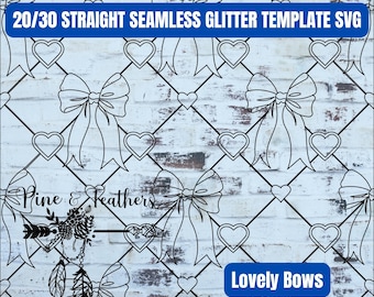 May include: Black and white seamless glitter template SVG design featuring bows and hearts on a grid pattern. The design includes the text "20/30 STRAIGHT SEAMLESS GLITTER TEMPLATE SVG" and "Lovely Bows". The design also includes the text "Pine & Feathers".