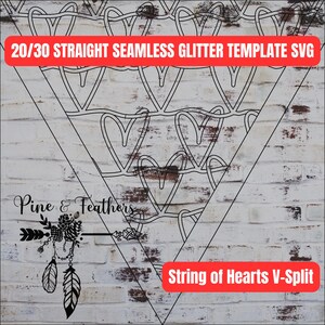 May include: Black and white digital design of a string of hearts in a V-shape. The design is seamless and can be used for crafting projects. The text "20/30 Straight Seamless Glitter Template SVG" and "String of Hearts V-Split" are also included in the image.