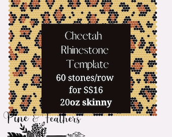 May include: Cheetah print rhinestone template for a 20oz skinny tumbler. The template is designed for SS16 rhinestones and requires 60 stones per row.