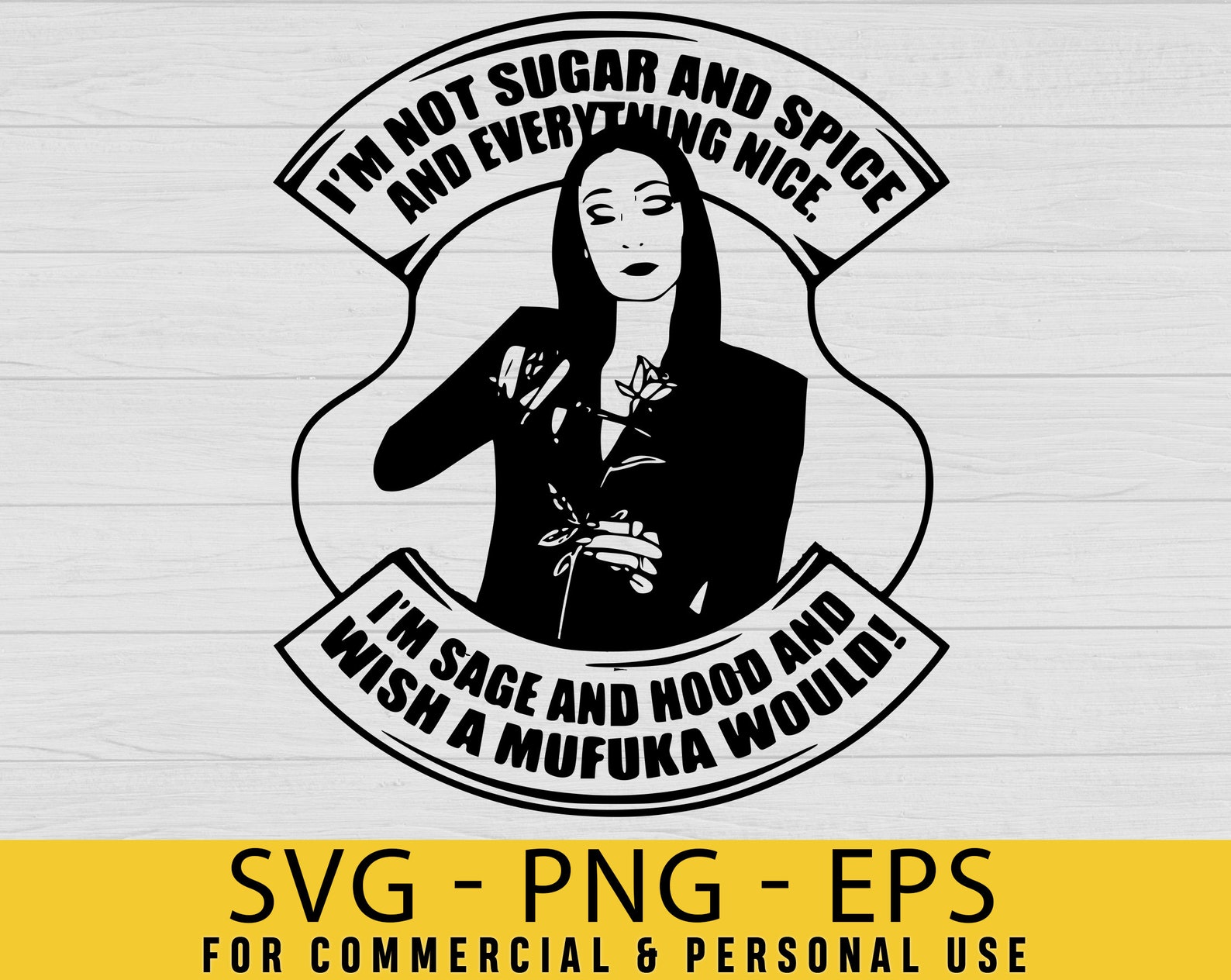 I'm Not Sugar And Spice And Everything Nice I'm Sage | Etsy