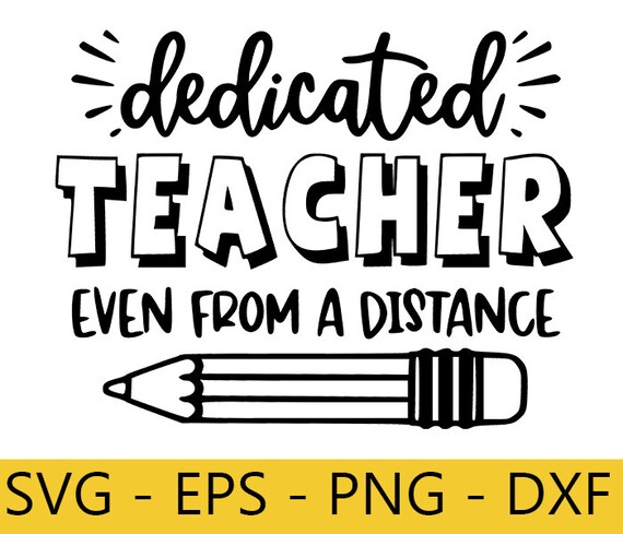 Download Dedicated Teacher Even From A Distance Svg Teacher Svg Etsy